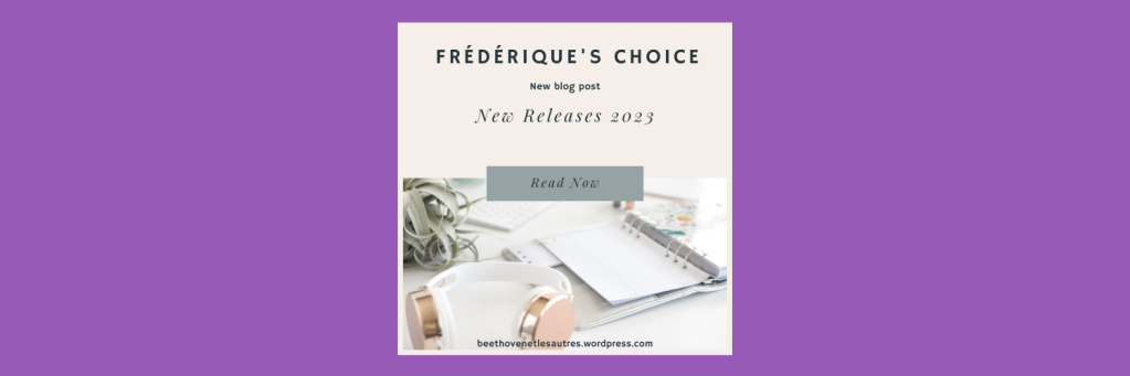 Frédérique’s choice- New releases – August 25, 2023